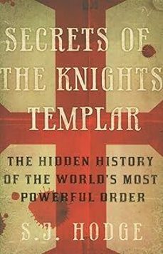secrets of the knights templar: the hidden history of the world s most powerful order-susie hodge-9781782062738