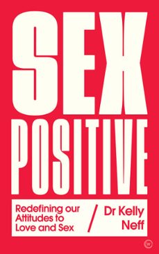 sex positive (ebook)-kelly neff-9781786783738
