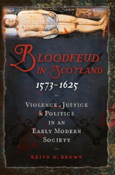 bloodfeud in scotland 1573-1625 (ebook)-keith m. brown-9781788854238