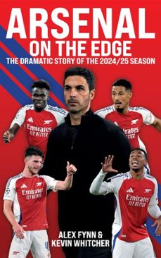 arsenal: on the edge (ebook)-alex fynn-kevin whitcher-9781837360338