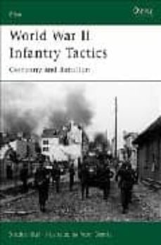 world war ii infantry tactics: company and battalion-stephen bull-9781841766638