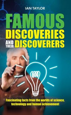 famous discoveries and their discoverers (ebook)-ian taylor-9781861513038