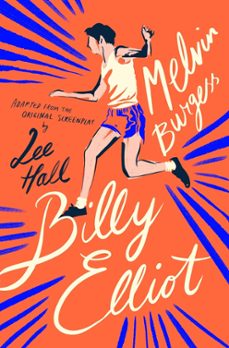 billy elliot (based on a motion picture screenplay by lee hall)-melvin burgess-9781903434338