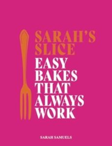 sarahs slice-sarah samuels-9781915538338