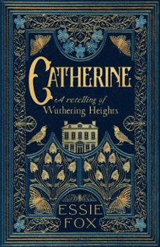 catherine: a retelling of wuthering heights (ebook)-essie fox-9781917764438
