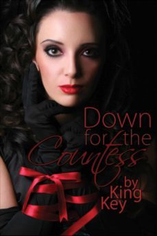 down for the countess (ebook)-king x key-9781936173938