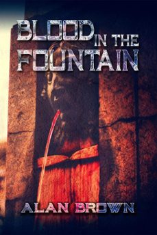 blood in the fountain (ebook)-alan brown-9781960076038