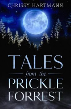 tales from the prickle forrest (ebook)-chrissy hartmann-9781965780138