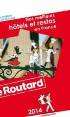 nos meilleurs hotels et restos en france: 2014 (le guide du routa rd)-9782012458338