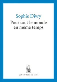 pour tout le monde en meme temps (ebook)-sophie divry-9782021595338