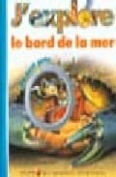 j explore le bord de la mer de tout pres-christian broutin-9782070551538