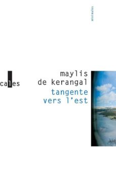 tangente vers l'est-maylis de kerangal-9782072464638
