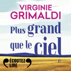 plus grand que le ciel. suivi dun entretien inedit avec lautrice (audiolibro)-virginie grimaldi-9782073082138