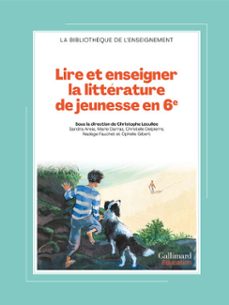 lire et enseigner la littérature de jeunesse en 6e-christophe lécullée-sandra areia-9782073192738