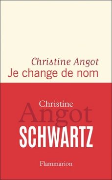 je change de nom-christine angot-9782080232038