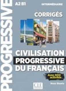 civilisation progressive du français - niveau intermediarie (a2/b1) - corriges - 2º ed-ross steele-9782090381238