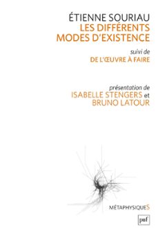 les differents modes d'existence suivi de  du mode d'existence de l'uvre a faire  - presentation par isabelle stengers et bruno latour (ebook)-etienne souriau-9782130740438
