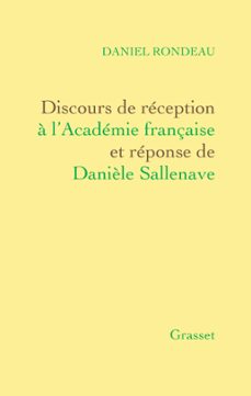 discours de reception a l'academie française et reponse de danièle sallenave (ebook)-daniel rondeau-9782246833338