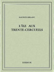 arsène lupin l ile aux trente cercueils-9782253004738