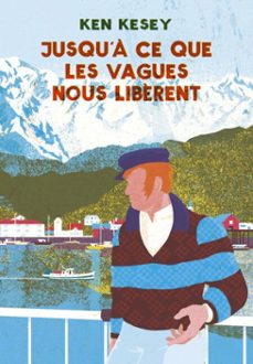 jusqua ce que les vagues nous libèrent (ebook)-ken kesey-9782381962238