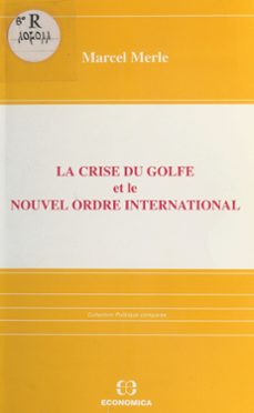 la crise du golfe et le nouvel ordre international (ebook)-marcel merle-9782402033138
