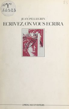 écrivez, on vous écrira-jean pellegrin-9782402392938