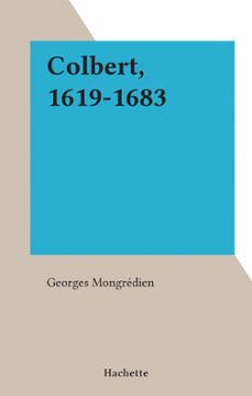 colbert, 1619-1683 (ebook)-georges mongrédien-9782706258138
