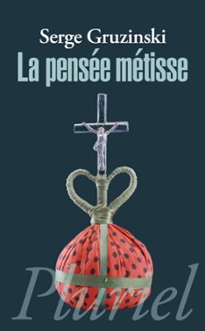 la pensee metisse (ebook)-serge gruzinski-9782818500538