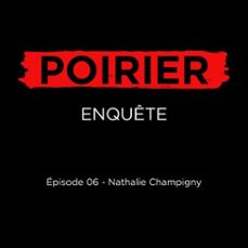 poirier enquête épisode 06: nathalie champigny (audiolibro)-johanne de bellefeuille-pierre couture-9782925387138