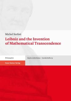 leibniz and the invention of mathematical transcendence (ebook)-michel serfati-9783515120838