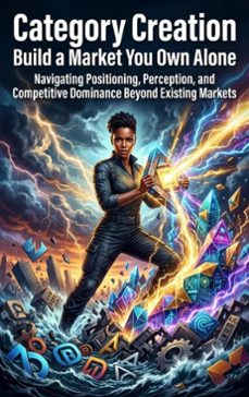 category creation: build a market you own alone (ebook)-lucas arden-9783565319138