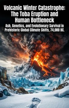 volcanic winter catastrophe: the toba eruption and human bottleneck (ebook)-edward v. harvey-9783565337538