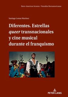 diferentes. estrellas queer transnacionales y cine musical durante el franquismo (ebook)-santiago lomas martínez-9783631898338