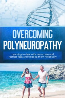 overcoming polyneuropathy: learning to deal with nerve pain and restless legs and treating them holistically (ebook)-katharina neustedt-9783757630638