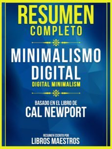 resumen completo: minimalismo digital (digital minimalism) - basado en el libro de cal newport (ebook)-cal newport-9783967248838