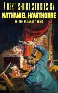 7 best short stories by nathaniel hawthorne (ebook)-nathaniel hawthorne-august nemo-9783968583938