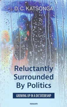reluctantly surrounded by politics (ebook)-d. c. katsonga-9783991464938