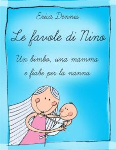 le favole di nino: un bimbo, una mamma e fiabe per la nanna (ebook)-9786050339338