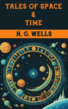 tales of space &amp; time (ebook)-h. g. wells-h. g. wells-9786052259238