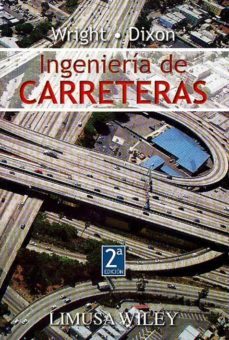 ingenieria de carreteras (2ª ed)-paul h. wright-karen r. dixon-9786070502538