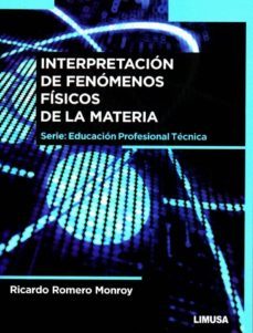 interpretacion de fenomenos fisicos de la materia-r. romero monroy-9786070507038