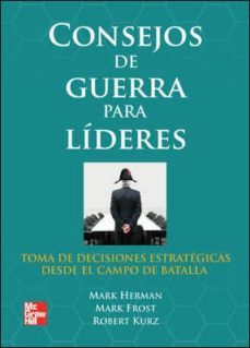 consejo de guerra para lideres: toma de decisiones estrategicas d esde el campo de batalla-mark l. herman-9786071502438