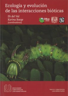 ecologia y evolucion de las interacciones bioticas-ek del val-karina boege-9786071610638