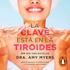 la clave esta en la tiroides (audiolibro)-amy myers-9786073178938