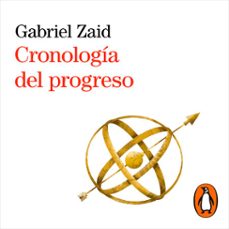 cronologia del progreso (audiolibro)-gabriel zaid-9786073180238