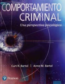 comportamiento criminal (11ª ed.): una perspectiva psicologica-curt r. bartol-9786073241038