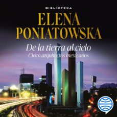 de la tierra al cielo (audiolibro)-elena poniatowska-9786073923538