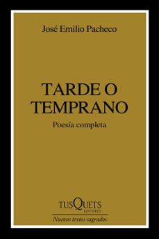 tarde o temprano (ebook)-jose emilio pacheco-9786073926638