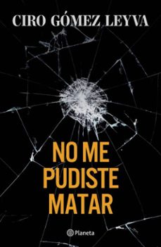 no me pudiste matar (ebook)-ciro gómez leyva-9786073934138