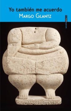 yo tambien me acuerdo-margo glantz-9786077781738